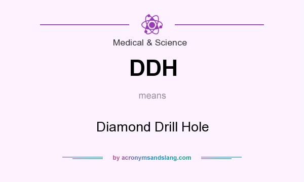 What does DDH mean? It stands for Diamond Drill Hole