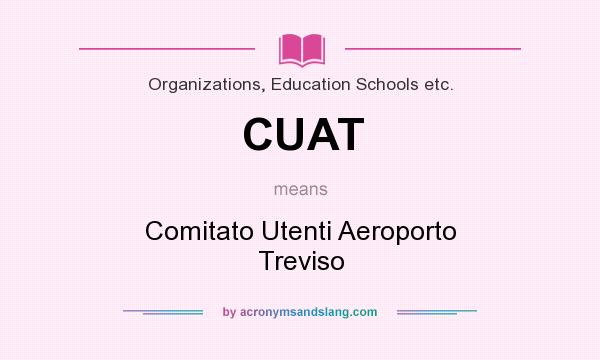 What does CUAT mean? It stands for Comitato Utenti Aeroporto Treviso