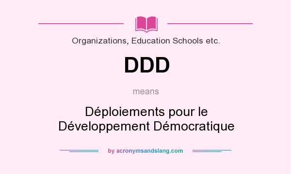 What does DDD mean? It stands for Déploiements pour le Développement Démocratique