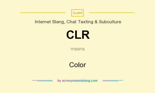 What does CLR mean? It stands for Color