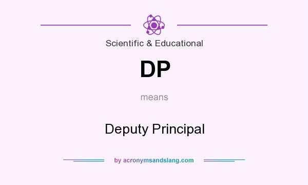 What does DP mean? It stands for Deputy Principal