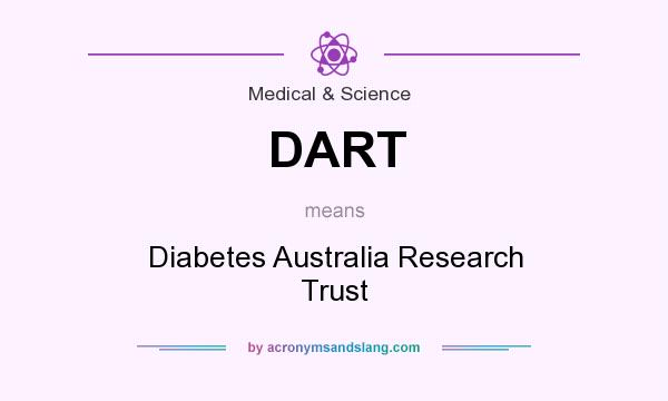 What does DART mean? It stands for Diabetes Australia Research Trust