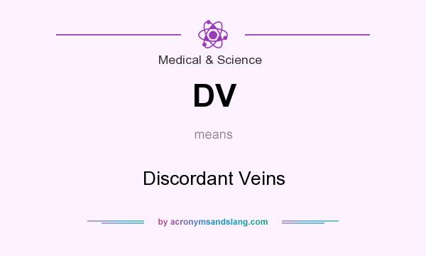 What does DV mean? It stands for Discordant Veins