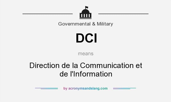 What does DCI mean? It stands for Direction de la Communication et de l`Information