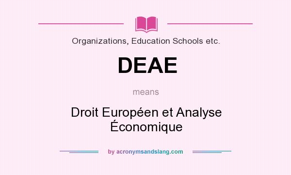 What does DEAE mean? It stands for Droit Européen et Analyse Économique