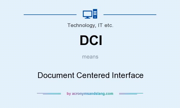 What does DCI mean? It stands for Document Centered Interface