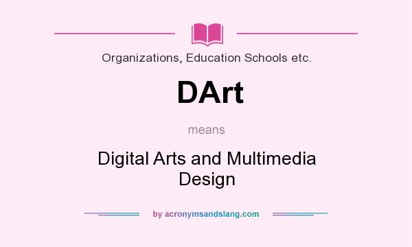 What does DArt mean? It stands for Digital Arts and Multimedia Design