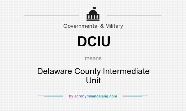 What does DCIU mean? It stands for Delaware County Intermediate Unit