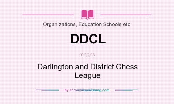 What does DDCL mean? It stands for Darlington and District Chess League