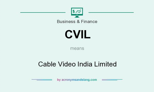 What does CVIL mean? It stands for Cable Video India Limited