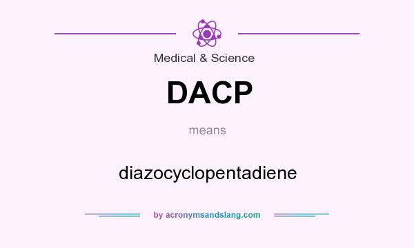 What does DACP mean? It stands for diazocyclopentadiene