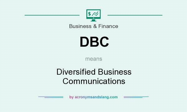 What does DBC mean? It stands for Diversified Business Communications