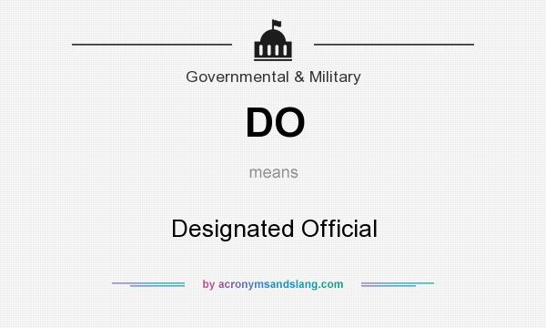 What does DO mean? It stands for Designated Official