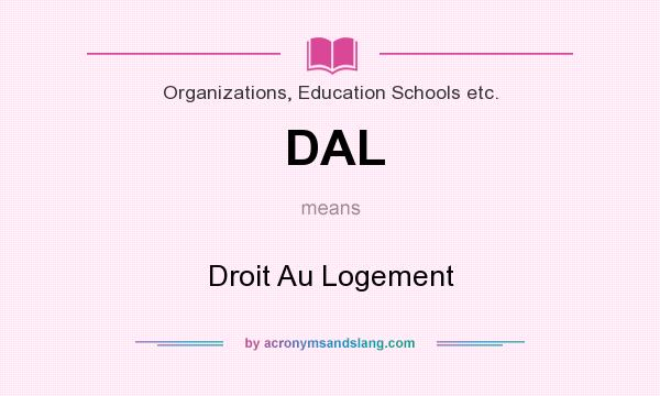 What does DAL mean? It stands for Droit Au Logement