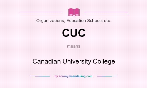 What does CUC mean? It stands for Canadian University College