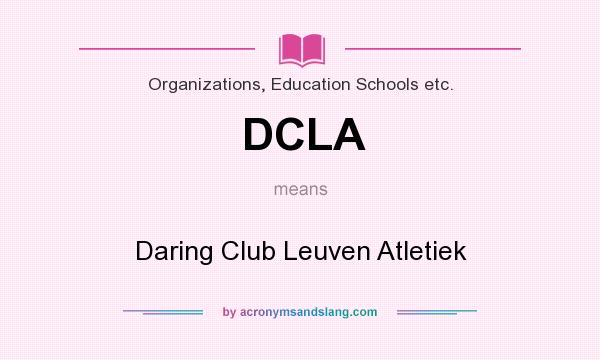 What does DCLA mean? It stands for Daring Club Leuven Atletiek