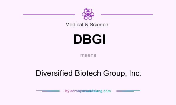 What does DBGI mean? It stands for Diversified Biotech Group, Inc.