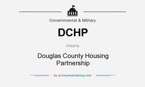What does DCHP mean? It stands for Douglas County Housing Partnership