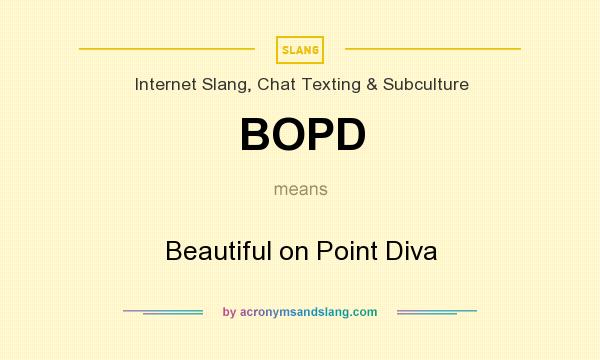 What does BOPD mean? It stands for Beautiful on Point Diva