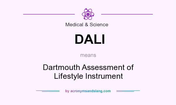 What does DALI mean? It stands for Dartmouth Assessment of Lifestyle Instrument