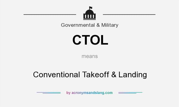 What does CTOL mean? It stands for Conventional Takeoff & Landing