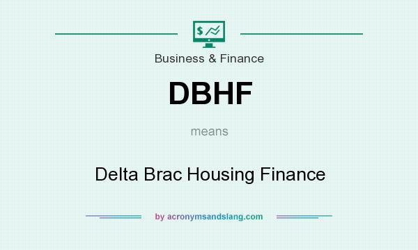 What does DBHF mean? It stands for Delta Brac Housing Finance