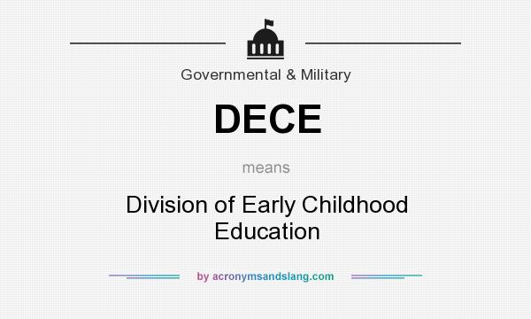 What does DECE mean? It stands for Division of Early Childhood Education