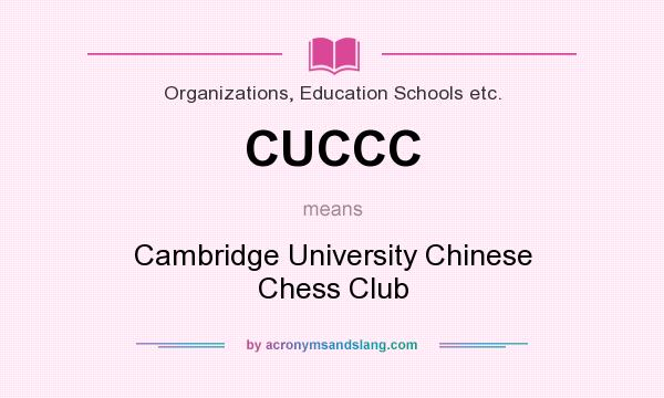 What does CUCCC mean? It stands for Cambridge University Chinese Chess Club