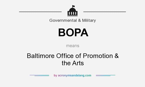 What does BOPA mean? It stands for Baltimore Office of Promotion & the Arts