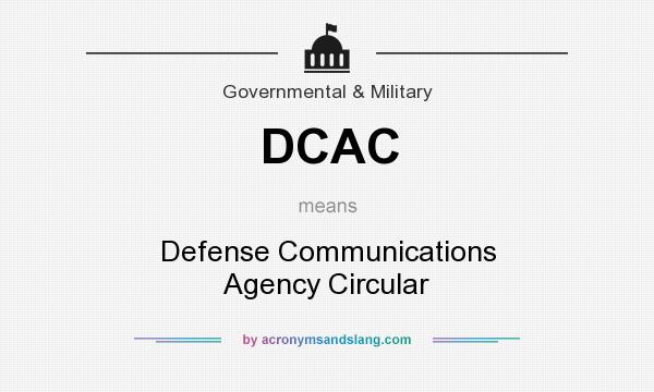What does DCAC mean? It stands for Defense Communications Agency Circular