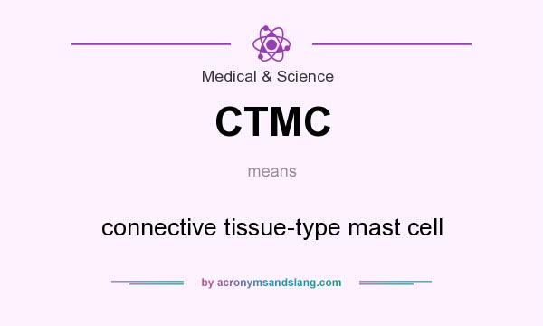 What does CTMC mean? It stands for connective tissue-type mast cell