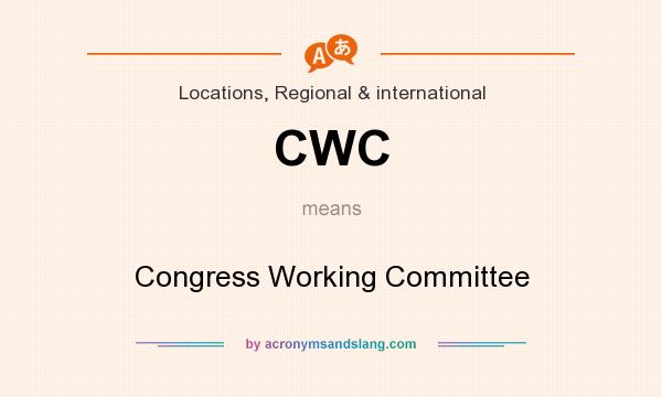 What does CWC mean? It stands for Congress Working Committee