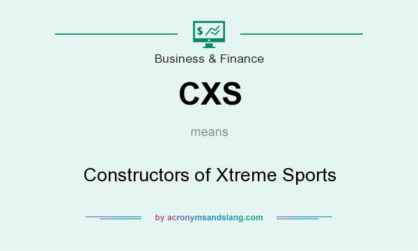 What does CXS mean? It stands for Constructors of Xtreme Sports
