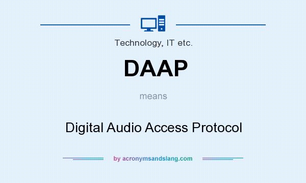 What does DAAP mean? It stands for Digital Audio Access Protocol
