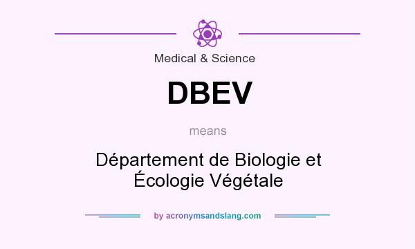 What does DBEV mean? It stands for Département de Biologie et Écologie Végétale