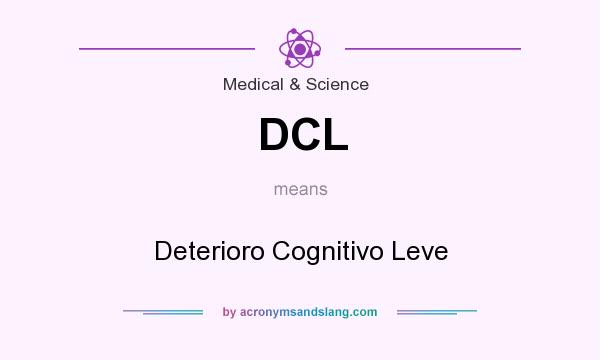 What does DCL mean? It stands for Deterioro Cognitivo Leve