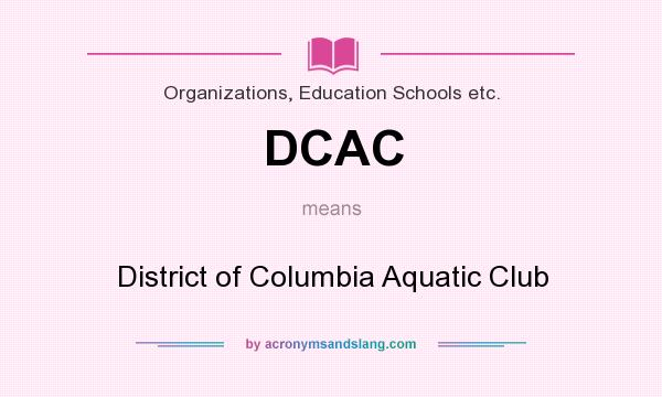 What does DCAC mean? It stands for District of Columbia Aquatic Club
