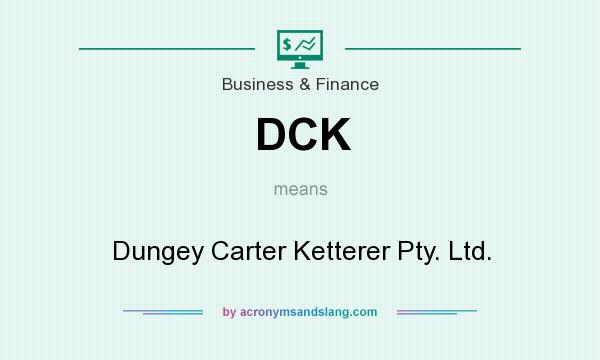What does DCK mean? It stands for Dungey Carter Ketterer Pty. Ltd.