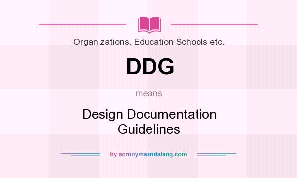 What does DDG mean? It stands for Design Documentation Guidelines