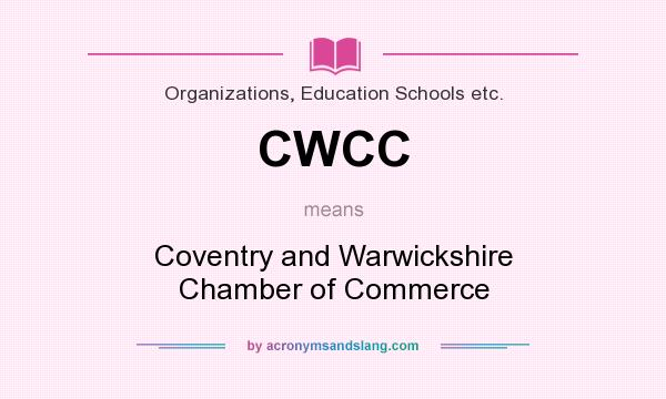 What does CWCC mean? It stands for Coventry and Warwickshire Chamber of Commerce