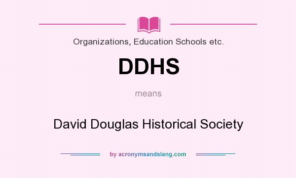 What does DDHS mean? It stands for David Douglas Historical Society