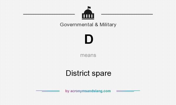 What does D mean? It stands for District spare