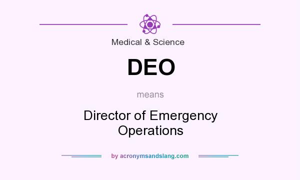 What does DEO mean? It stands for Director of Emergency Operations