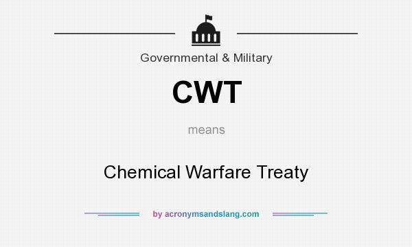 What does CWT mean? It stands for Chemical Warfare Treaty