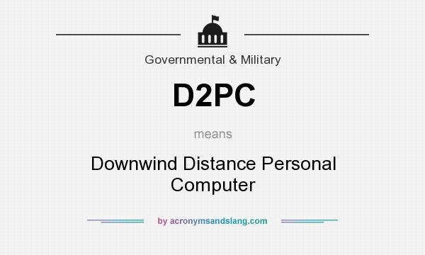 What does D2PC mean? It stands for Downwind Distance Personal Computer