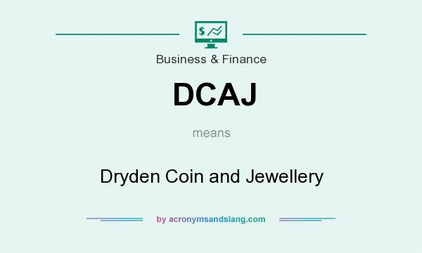 What does DCAJ mean? It stands for Dryden Coin and Jewellery