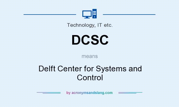 What does DCSC mean? It stands for Delft Center for Systems and Control