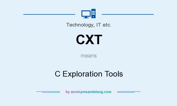 What does CXT mean? It stands for C Exploration Tools