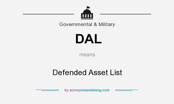What does DAL mean? It stands for Defended Asset List