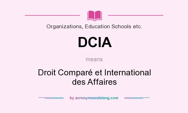 What does DCIA mean? It stands for Droit Comparé et International des Affaires